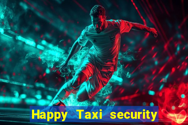 Happy Taxi security password road 96 happy